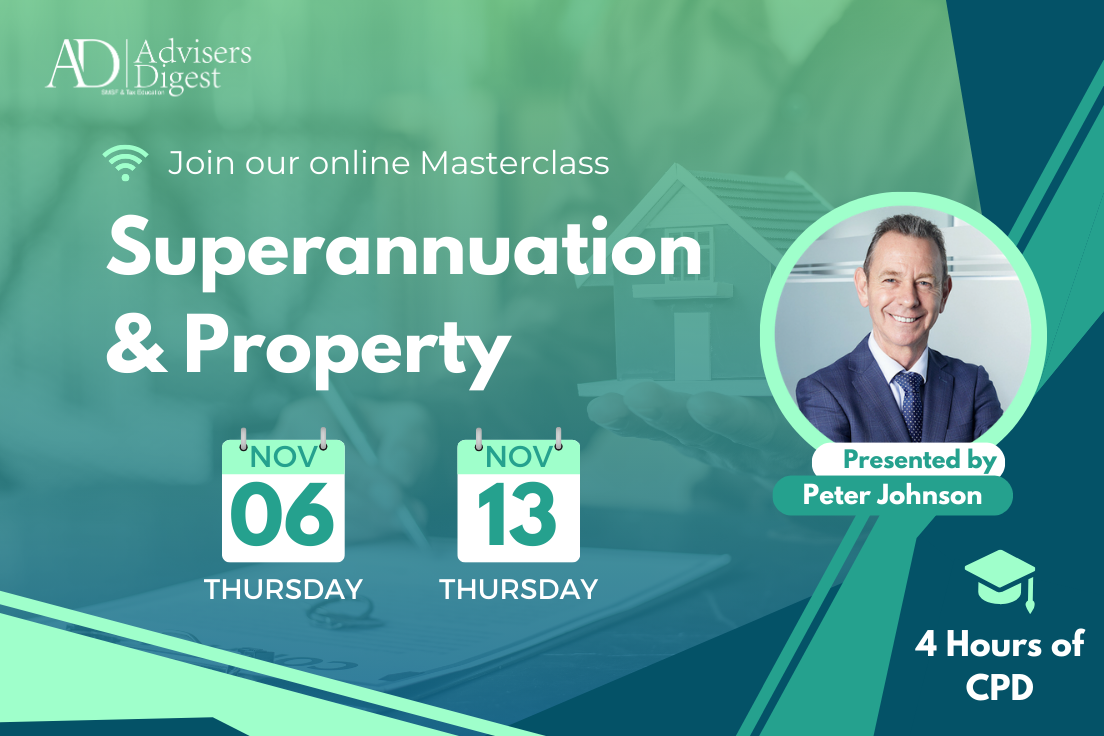 Superannuation & Property Masterclass by Peter Johnson from Advisers Digest, best training for practising accountants