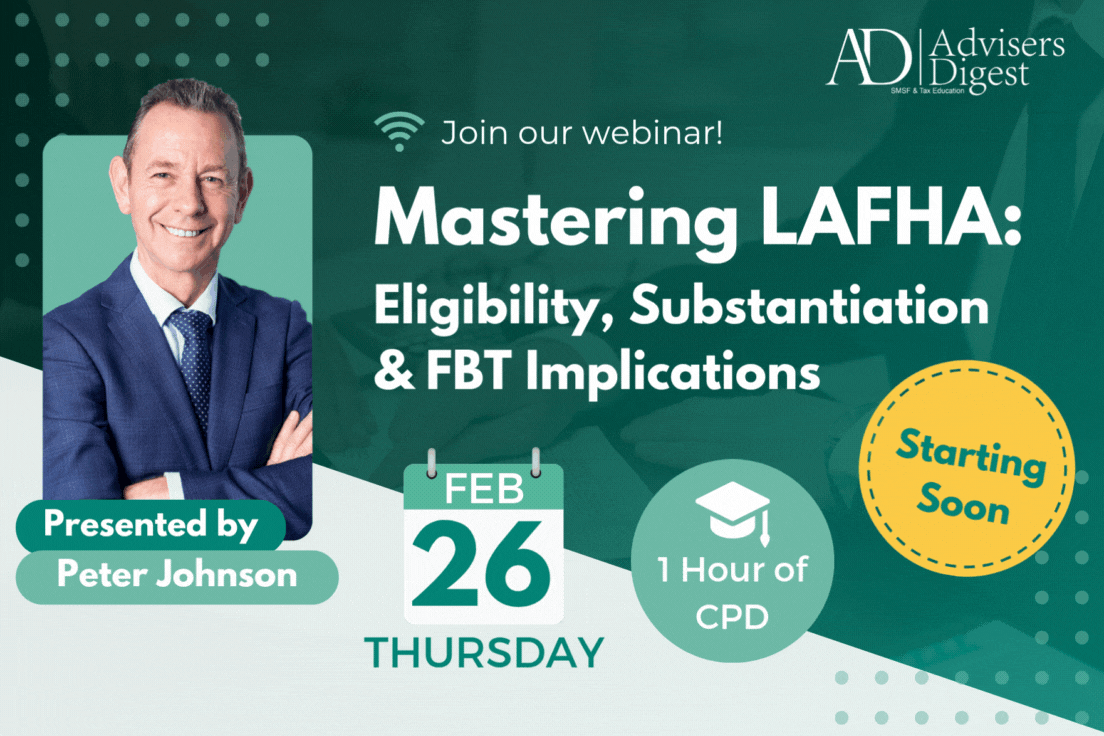 Mastering LAFHA: Eligibility, Substantiation & FBT Implications by Peter Johnson, hosted by Advisers Digest