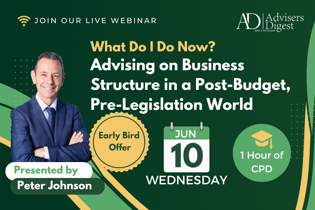 Launch Special -What Do I Do Now? Advising on Business Structure in a Post-Budget, Pre-Legislation World - June 2026