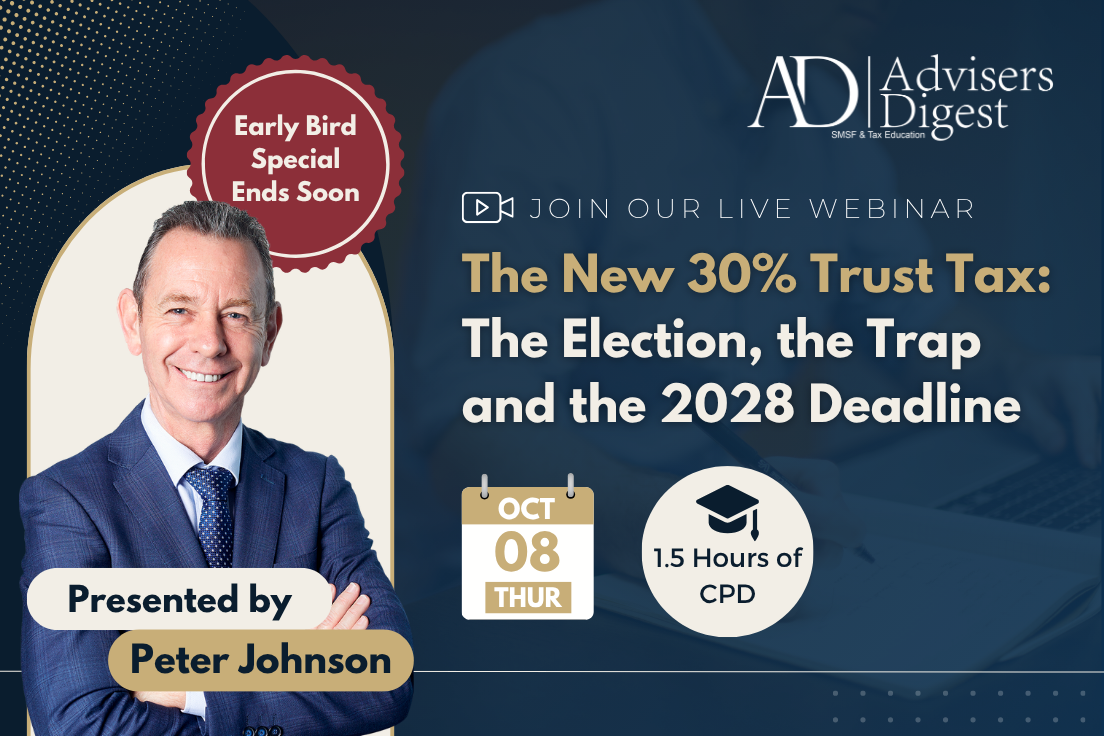 The New 30% Trust Tax: The Election, the Trap and the 2028 Deadline - October 2026 by Peter Johnson, hosted by Advisers Digest
